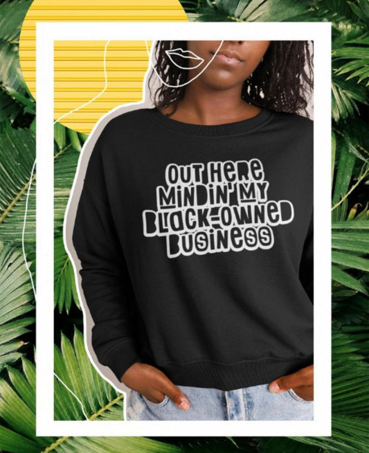 Black Owned Business Sweatshirt